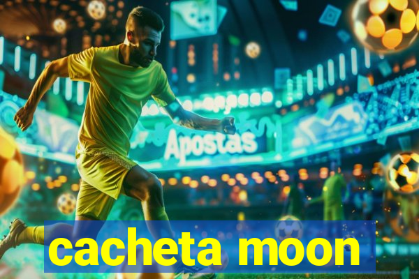 cacheta moon